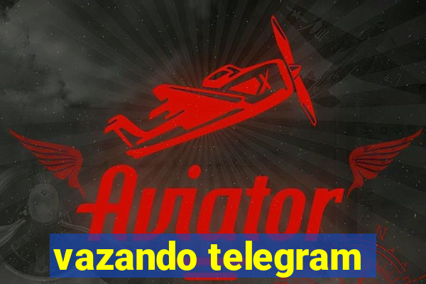 vazando telegram